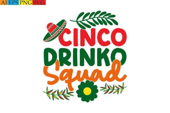 Cinco Drinko Squad Graphics for T-Shirt Designs