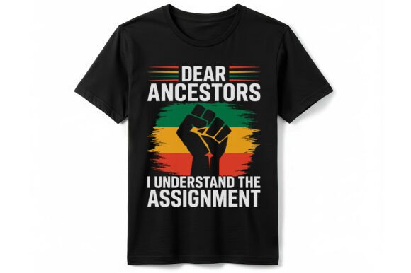 Dear Ancestors Assignment T-shirt Graphics and T-Shirt Designs