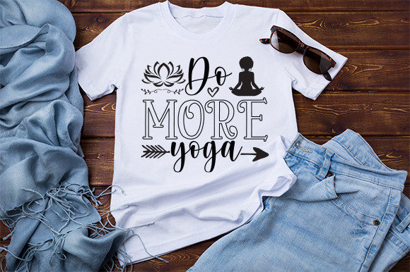 Do More Yoga T Shirt Graphics & Crafts