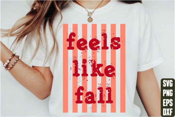 Feels Like Fall Graphics for T-Shirt Designs