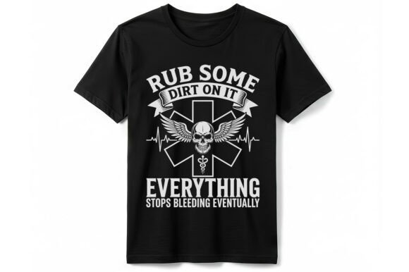 Funny EMS Rub Some Dirt on It T-Shirt Graphics