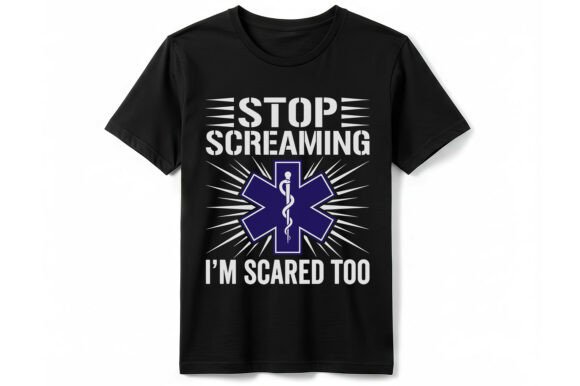 Funny EMS Stop Screaming T-Shirt Graphics