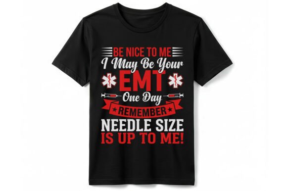 Funny EMT Needle Size Humor T-Shirt Graphics