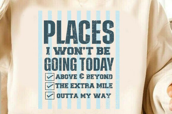 Funny Sarcastic PNG Places I Won’t Be Go