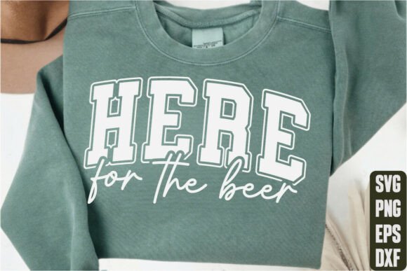 Here for the Beer Graphics & T-Shirt Designs