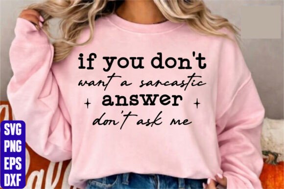 If You Don't Want a Sarcastic Answer SVG Graphics