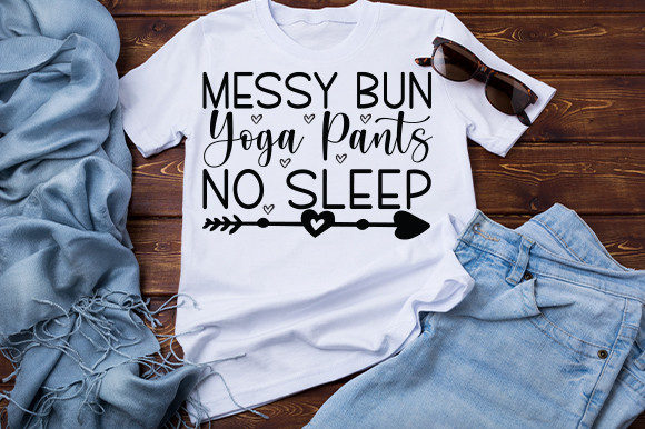 Messy Bun Yoga Pants T Shirt Graphics