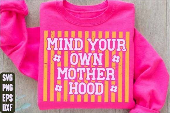 Mind Your Own Motherhood Graphics