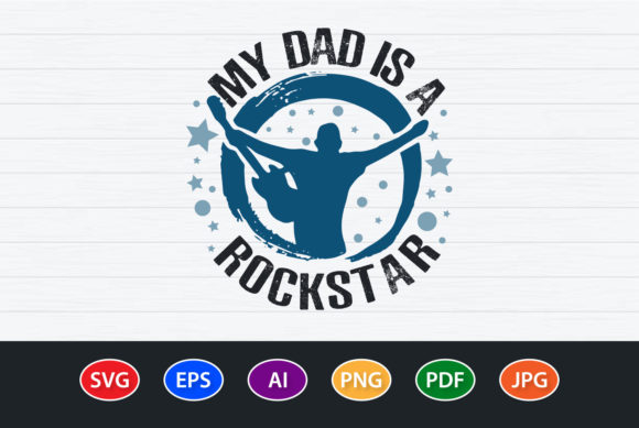 My Dad is a Rock Star T-Shirt Design Graphics