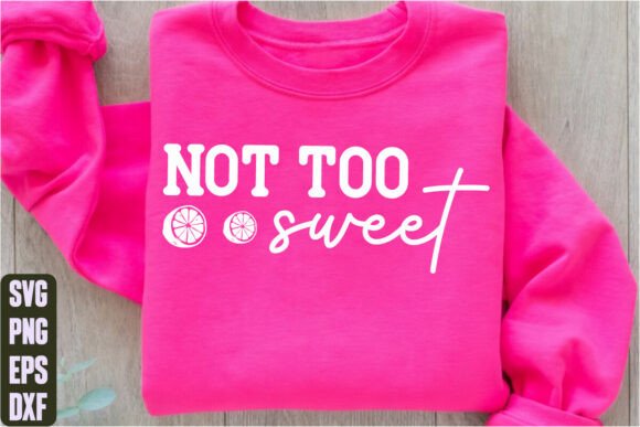 Not Too Sweet