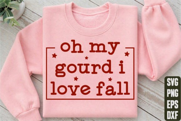 Oh My Gourd I Love Fall Graphics