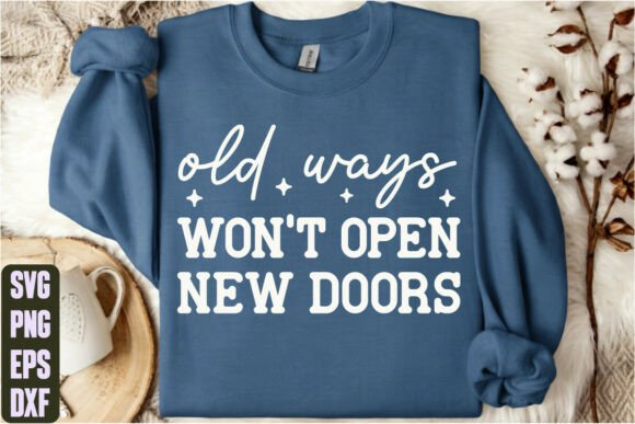 Old Ways Won’t Open New Doors Graphics