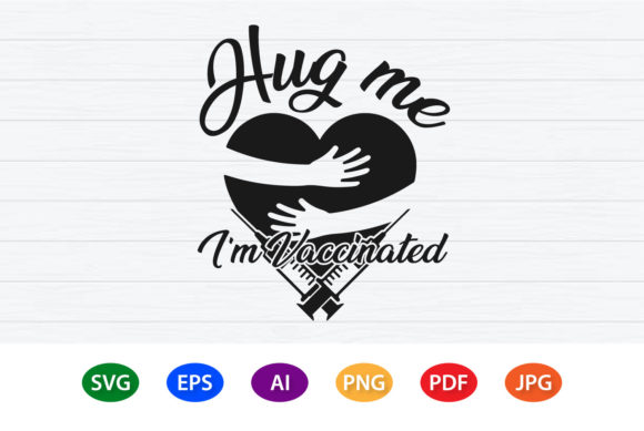 T-Shirt Design Hug Me I Am Vaccinated