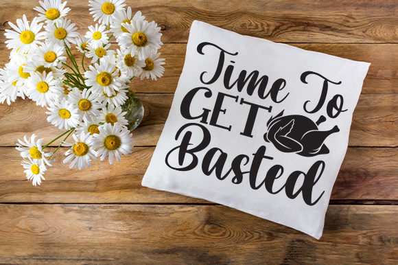 Time to Get Basted T Shirt: Graphics & Crafts for Branding