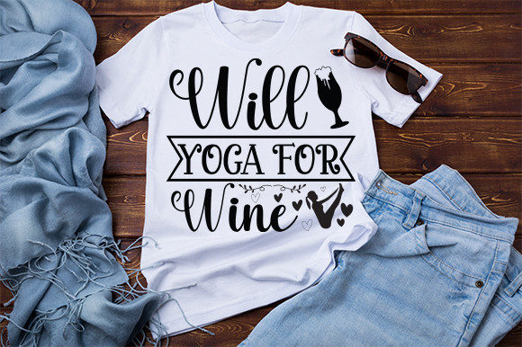 Will Yoga for Wine T Shirt: Graphics and Crafts for Creative Publishing